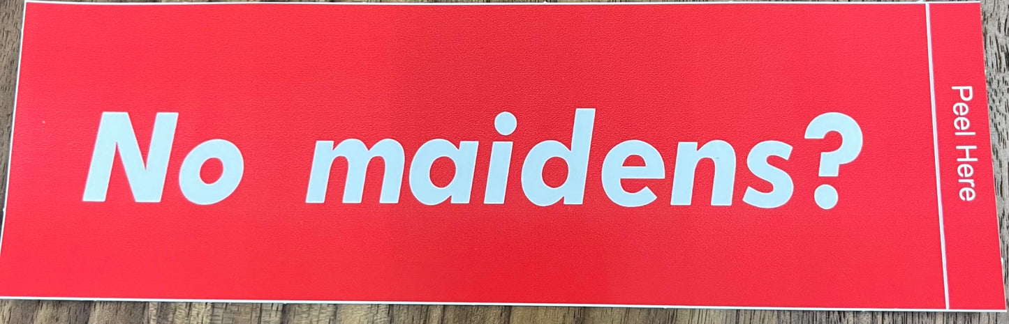 No Maidens? Sticker